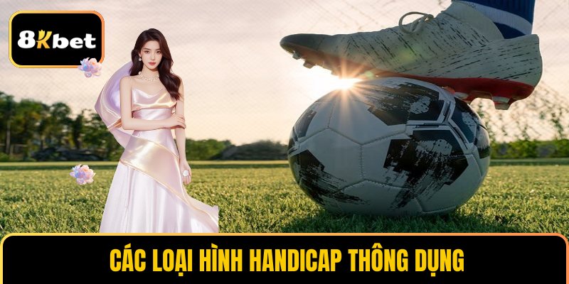 Các loại hình Handicap thông dụng