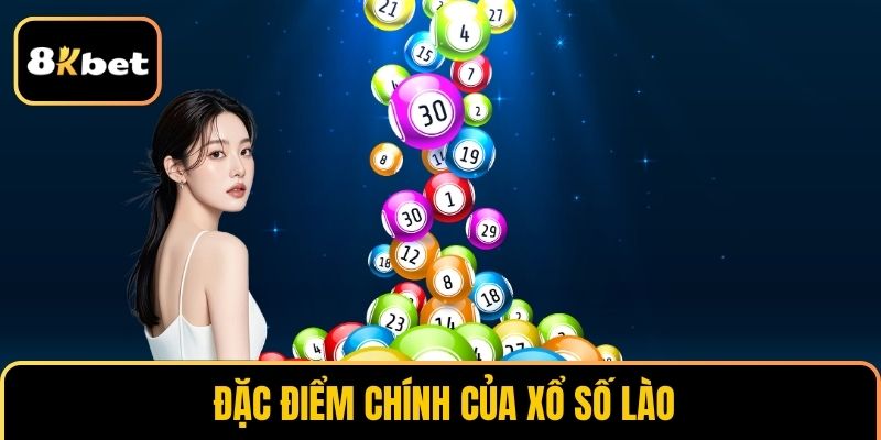 Đặc điểm chính của Xổ số Lào