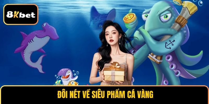 Đôi nét về siêu phẩm cá vàng