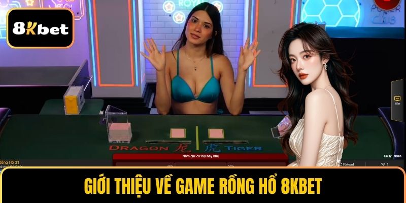 Giới thiệu về game Rồng Hổ 8KBET