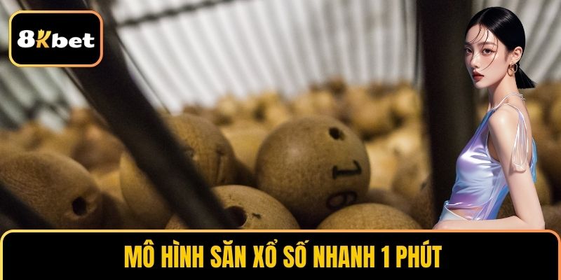 Mô hình săn xổ số nhanh 1 phút