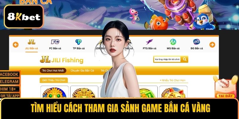 Tìm hiểu cách tham gia sảnh game Bắn cá Vàng