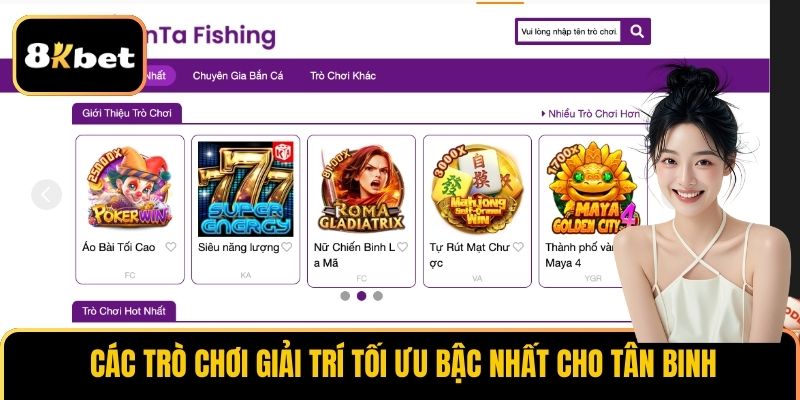 Các trò chơi giải trí tối ưu bậc nhất cho tân binh