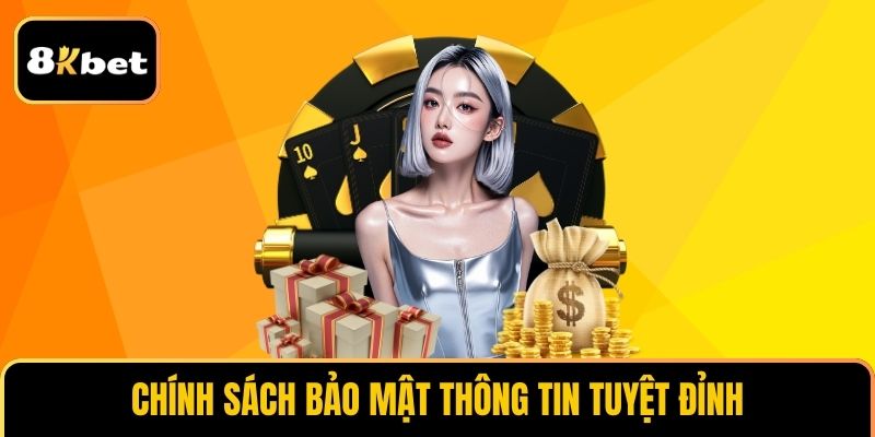 Chính sách bảo mật thông tin tuyệt đỉnh