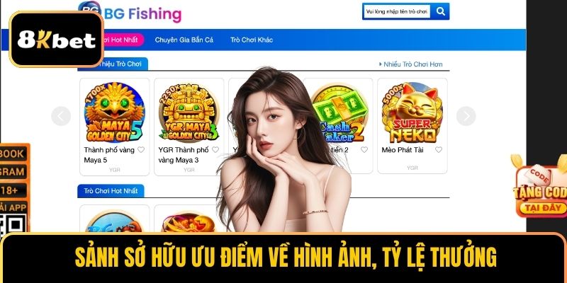 Sảnh sở hữu ưu điểm về hình ảnh, tỷ lệ thưởng