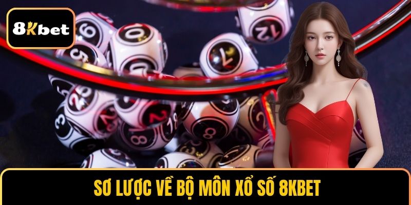 Sơ lược về bộ môn xổ số 8KBET